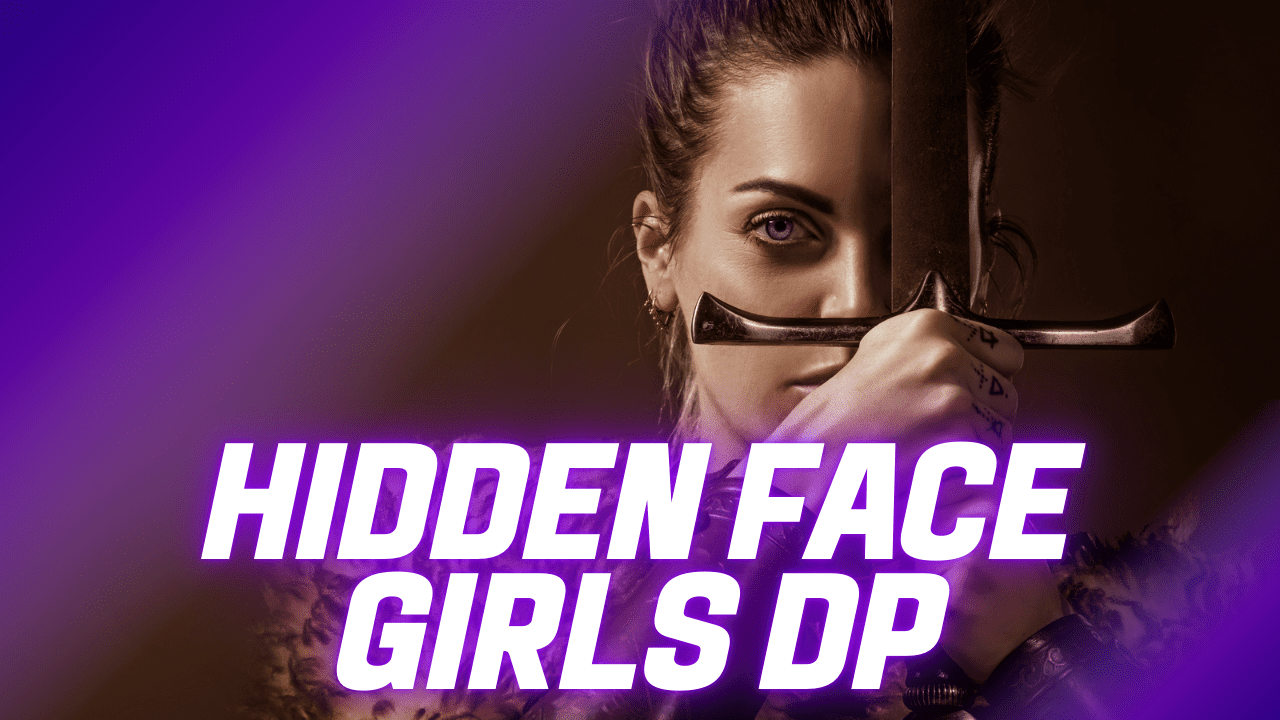 Hidden Face Girls DP